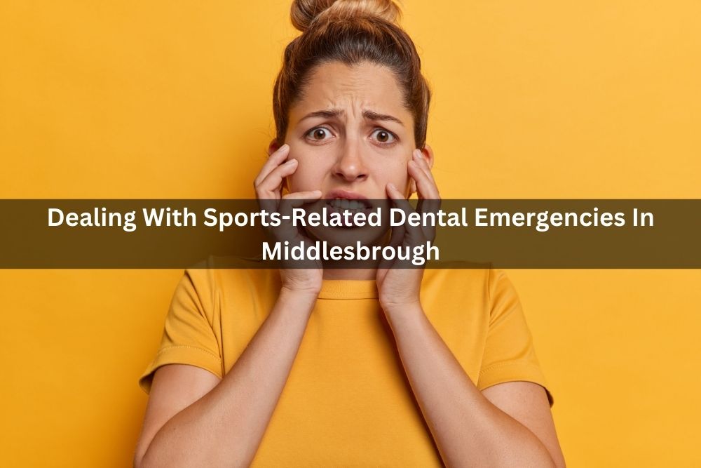 Dealing With Sports-Related Dental Emergencies In Middlesbrough