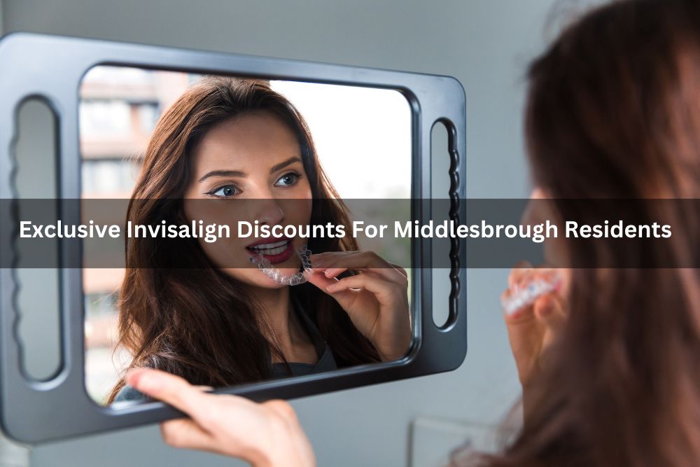Exclusive Invisalign Discounts For Middlesbrough Residents